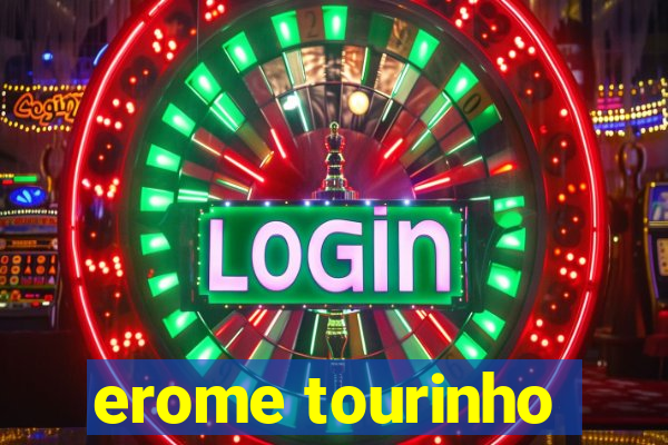 erome tourinho